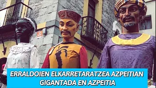 Erraldoien elkarretaratzea Azpeitian / Gigantada en Azpeitia