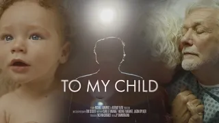 To My Child | Filmsupply Films