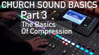 Church Sound Basics -X32 (Part 3 - Compression Basics)