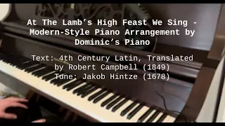 Piano Hymn Cover - At The Lamb's High Feast We Sing [Original Piano Instrumental]