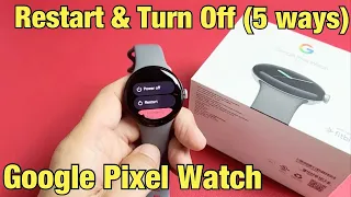 Google Pixel Watch: How to Restart & Turn Off (several ways)