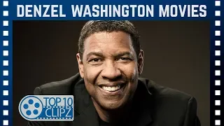 Top 10 Best Denzel Washington Movies