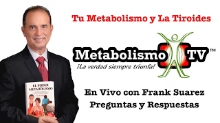 Tu Metabolismo y La Tiroides Preguntas y Respuestas con Frank Suarez (Evento #2)