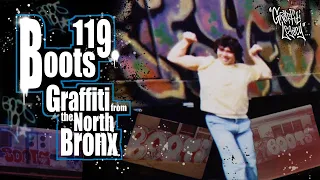 BOOTS 119 - "Graffiti from the North Bronx"