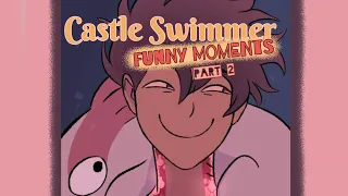 Castle Swimmer - Funny Moments (Season 2 - part 2)