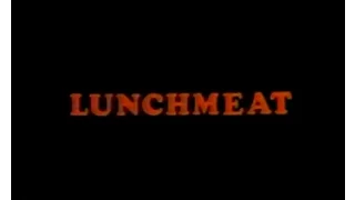 Lunchmeat (1987)
