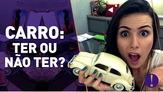 CARRO OU UBER: Ter ou não ter? | A conta que você precisa!