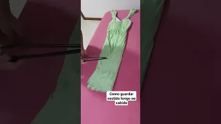 COMO GUARDAR VESTIDO LONGO NO CABIDE