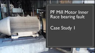 PF Mill Motor Inner Race Bearing Fault Case Study 1