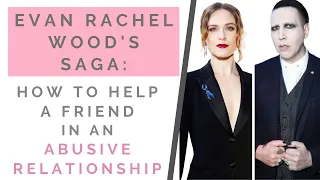 EVAN RACHEL WOOD & MARILYN MANSON: How To Help A Friend In An Abusive Relationship | Shallon Lester