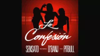 Sensato ft Pitbull and D'banj - La confesion