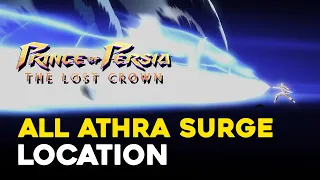 Prince Of Persia The Lost Crown All Athra Surge Locations