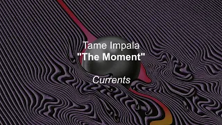 Tame Impala - The Moment (Lyrics)