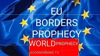 EUROPEAN UNION BORDERS PROPHECY