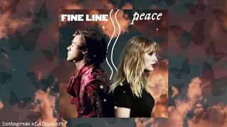 Taylor Swift x Harry Styles - Fine Line //Peace  (MASHUP)