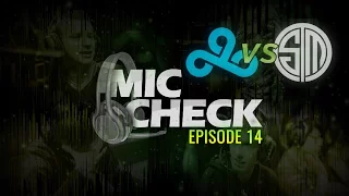 Mic Check - Episode 14: C9 vs TSM NA LCS Spring Finals (2017)