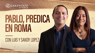 Hechos 28 |  Pablo, predica en Roma | Sandy y Luis Lopez