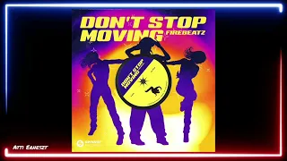 Firebeatz - Don't Stop Moving (Extended Mix) [2022 Remix]