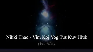 Nikki Thao - Vim Koj Yog Tus Kuv Hlub (VueMix_Remake)