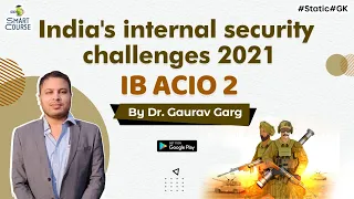 IB ACIO 2021 Descriptive writing - India's internal security challenges 2021 - IB ACIO 2 TIER 2 exam