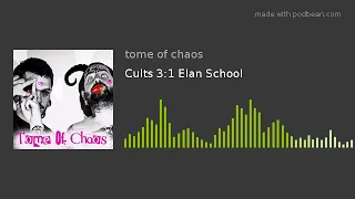 Cults 3:1 Elan School