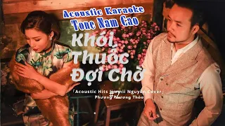 「Karaoke Tone Nam Cao」Khói Thuốc Đợi Chờ ☘ Phương Phương Thảo | Beat Gốc