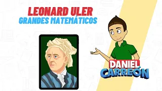 LEONARD EULER Biografia -Grandes Matemáticos