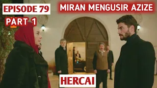 HERCAI EPISODE 79 (PART 1) : MIRAN MENGUSIR AZIZE | DRAMA TURKI DI NET TV