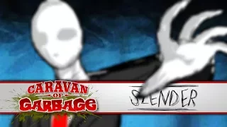 Hey, remember Slenderman? - Caravan Of Garbage