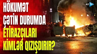 Gürcüstanda vəziyyət daha da pisləşir: təzyiqlər artır, etirazçılar hökumət binasına hücum etdi