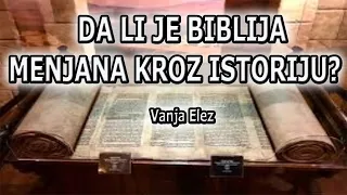 Da li je Biblija menjana kroz istoriju? - Biblija - Vanja Elez