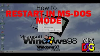 How to RESTART IN MS-DOS MODE in Windows 98 Second Edition