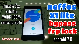 Neffos X1 Lite tp-904A Bypass Google Account Via Miracle Android 7.0