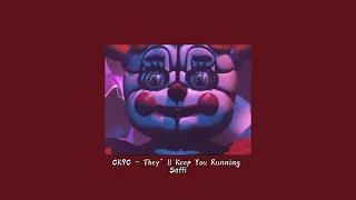 CK9C ~They’ll Keep You Running~ // slowed to perfection + reverb // ⛓