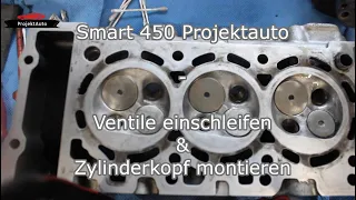 Smart 450 Projektauto - Ventile einschleifen & Zylinderkopf montieren