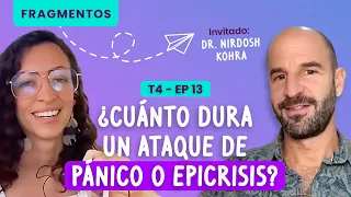 ¿Cuánto dura un ataque de pánico o epicrisis? Dr. Nirdosh Kohra