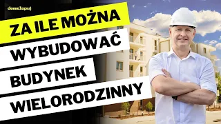 Za ile można wybudować budynek wielorodzinny?