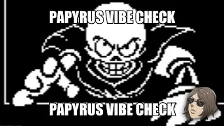 Papyrus Vibe Checks The Human | Fat Autistic Memes