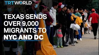 Texas sends more than 9,000 migrants to NYC and DC