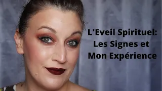 Les Signes de l'éveil spirituel et ce qui change après! (TEMOIGNAGE)