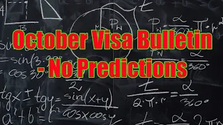 October Visa Bulletin - No Predictions