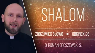 Roman Groszewski SJ | Shalom | Zrozumieć Słowo [#26]