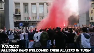 FREIBURG FANS WELCOMED THEIR PLAYERS IN TURIN || Juventus vs SC Freiburg 9/3/2023