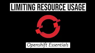 Limiting Resources with Quotas & Limit Ranges | Openshift Essentials | #7
