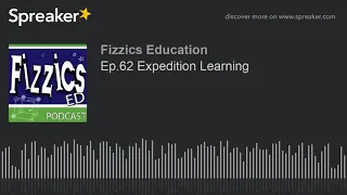 Ep.62 Expedition Learning