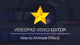 How to Animate Effects | VideoPad Video Editing Tutorial