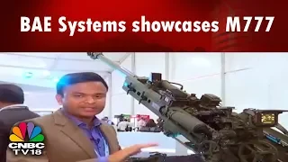 BAE Systems Exhibits M777 Howitzer in Indian defence Expo 2018 | CNBC TV18