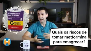 Quais os riscos de tomar metformina para emagrecer?