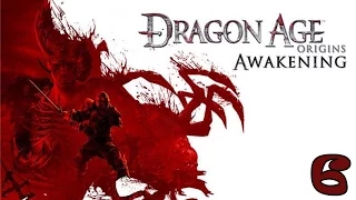 Прохождение Dragon Age:Awakening - часть 6:Беспорядки