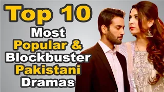 Top 10 Most Popular & Blockbuster Pakistani Dramas || The House of Entertainment